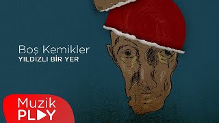 Boş Kemikler - Yıldızlı Bir Yer (Official Lyric Video) Resimi