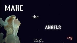 Download lagu Chris Grey - MAKE THE ANGELS CRY (Lyrics)