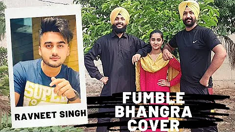 Fumble | Ravneet Singh | Bhangra Cover | Latest punjabi Song 2021