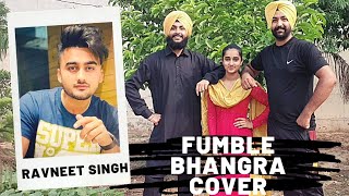 Fumble | Ravneet Singh | Bhangra Cover | Latest punjabi Song 2021