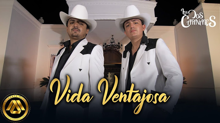 Los Dos Carnales - Vida Ventajosa (Video Oficial) I Tu Que Sabes De Pobreza
