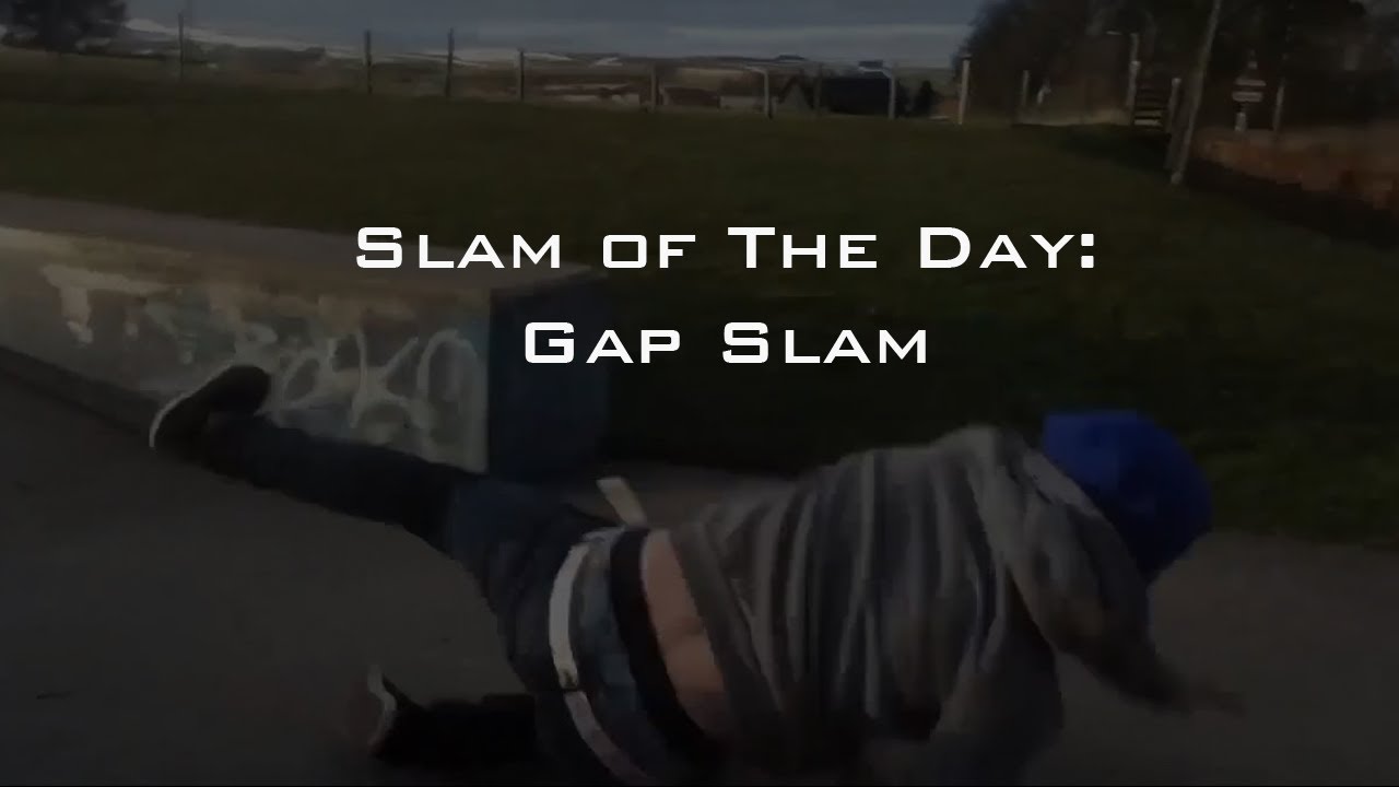 SOTD: Gap Slam