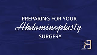 Preparing for your abdominoplasty surgery