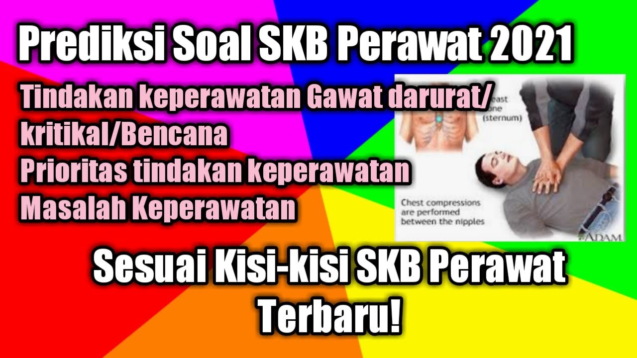 Terbaru!  Soal SKB Perawat tentang tindakan keperawatan gawat darurat/kritikal