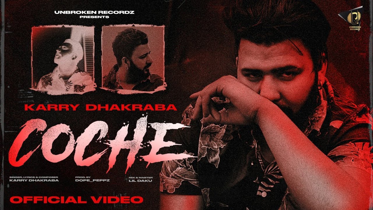 Coche (Full Video) – Karry Dhakraba | Latest Punjabi Song 2022