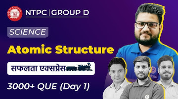 RRB NTPC CBT 2 | RRB Group D | ATOMIC STRUCTURE | Science | 3000+ IMP Que