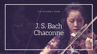 [신지아 Zia Hyunsu Shin] 바흐: 샤콘느 Bach: Chaconne