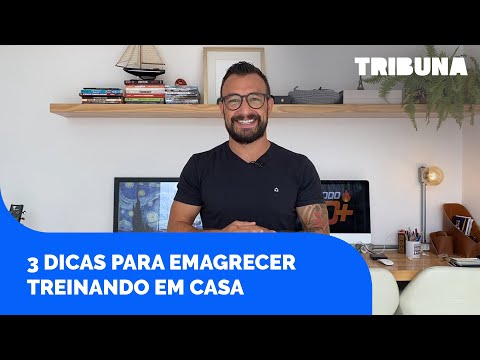 3 dicas emagrecer treinando em casa