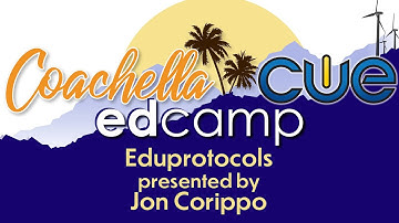 Eduprotocols  presented by Jon Corippo at edCamp 2020