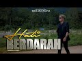 MAULANA WIJAYA  -  HATI BERDARAH [Official Music Video]
