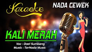 Karaoke KALI MERAH - Doel Sumbang ( NADA CEWEK )