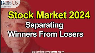 Stock Market 2024 - 2027/ How to Identify the Winners and Losers