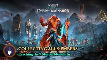 AC VALHALLA: DAWN OF RAGNAROK: COLLECTING ALL 9 EMBERS FROM THE MUSPELHEIM MONOLITHS