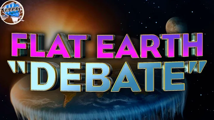 Flat Earth "Debate" - FTFE VS Flatzoid (With an as...