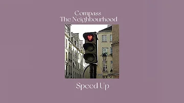 Compass - The Neighbourhood (Speed Up) 🩹