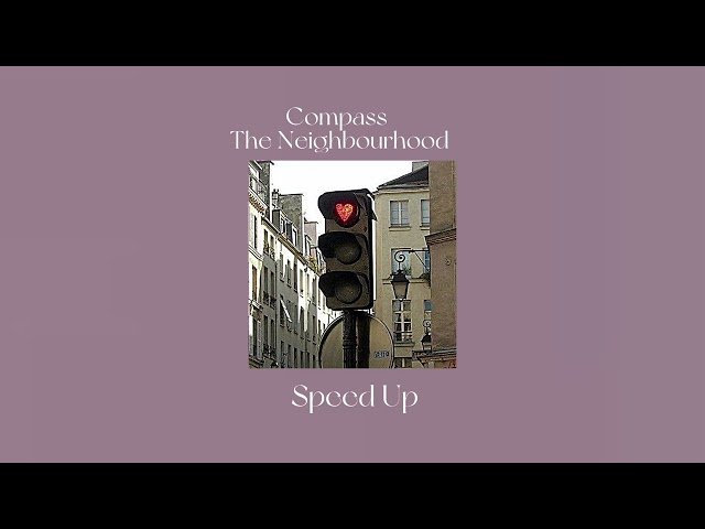 Compass - The Neighbourhood (Speed Up) 🩹 class=