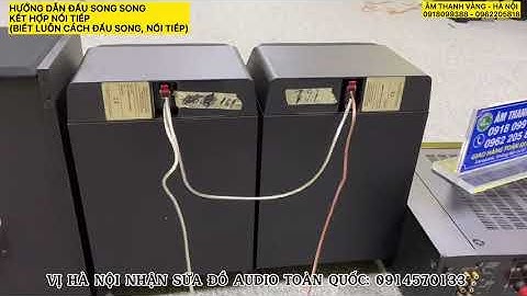 CHI TIẾT, TỈ MỶ CÁCH ĐẤU LOA SONG SONG KẾT HỢP VỚI NỐI TIẾP, AI CŨNG LÀM ĐƯỢC (DÀNH CHO AI QUAN TÂM)