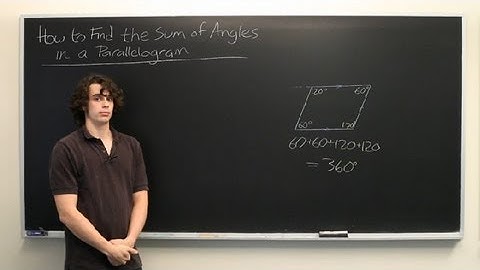 How to Find the Sum of Angles of a Parallelogram Quadrilateral : Parallelograms & Math