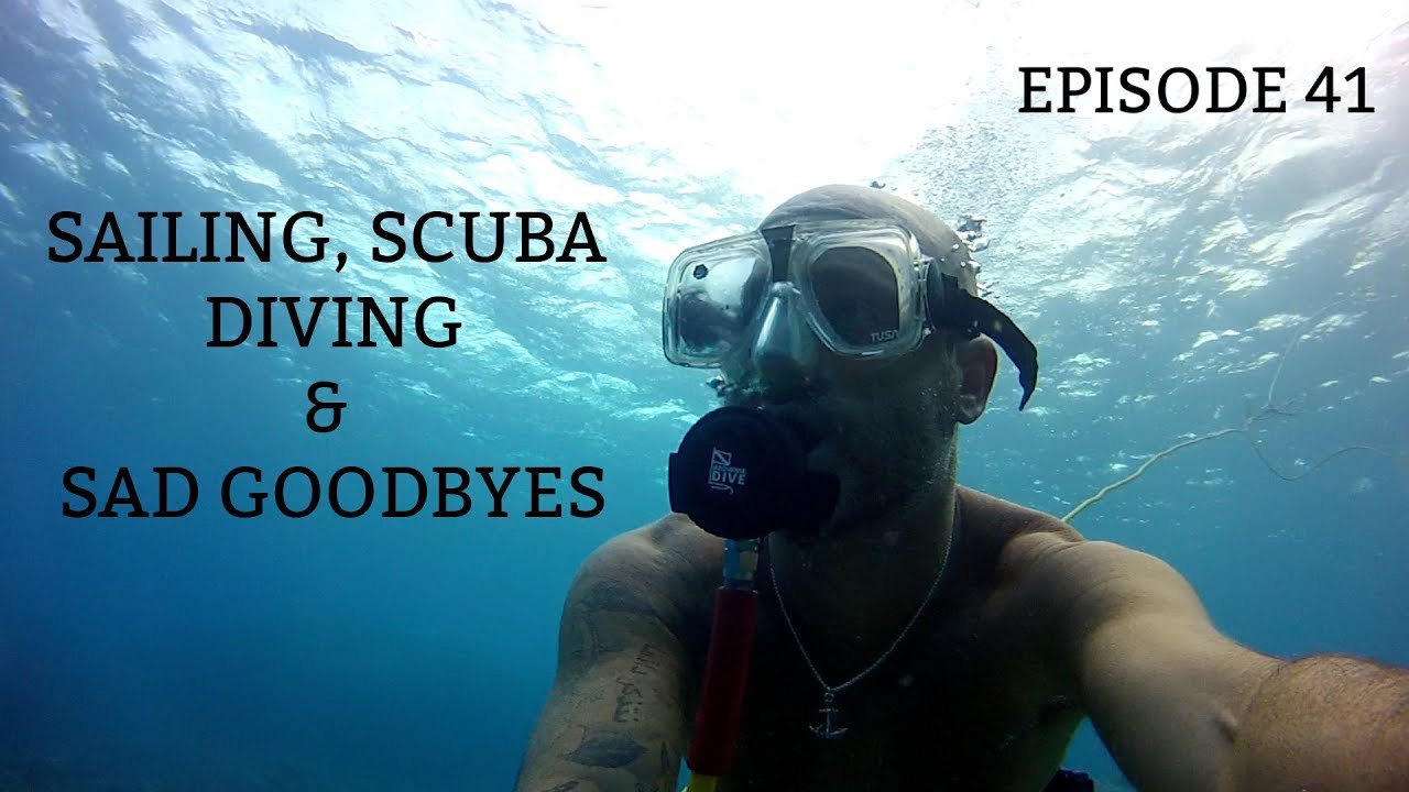 Ep 41.  Sailing, SCUBA Diving and Sad Goodbyes. (Sailing Susan Ann II).