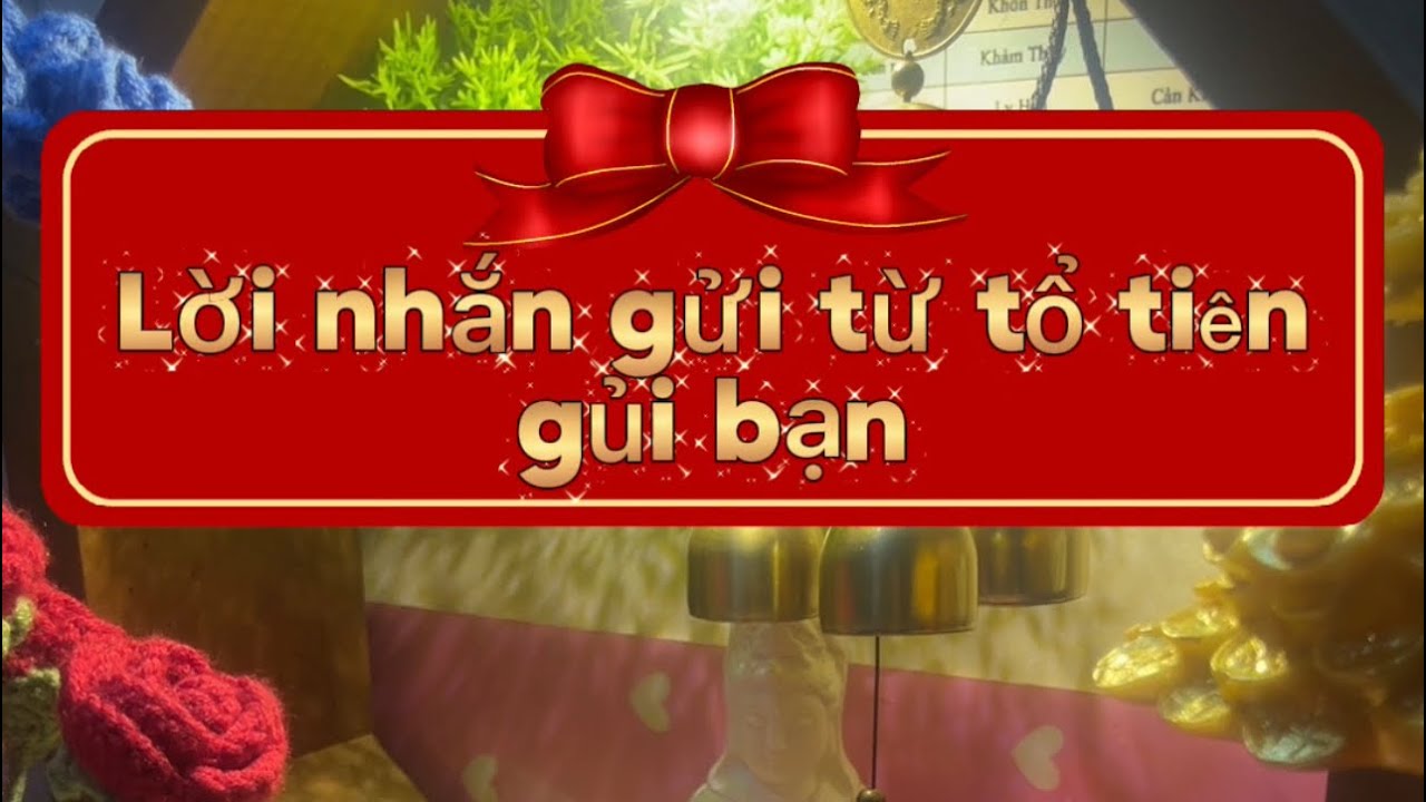 Lời nhắn gửi từ tổ tiên