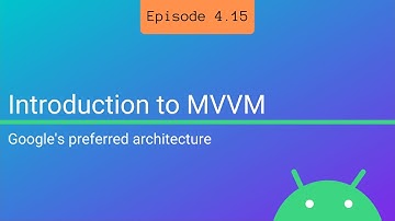 S4 E15: Introduction to MVVM