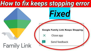 How to fix keeps stopping error|Family link not working error|#Familylink