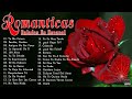 Viejitas Pero Bonitas Romanticas En Español   Baladas Romantica   Musica romantica en español