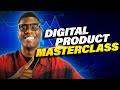 Free digital product masterclass