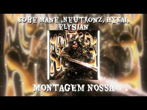 MONTAGEM NOSSA - Kobe Mane , Neutronz, HXKAI,elysian (Visualizer)