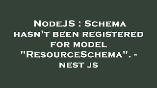 NodeJS : Schema hasn't been registered for model "ResourceSchema". - nest js