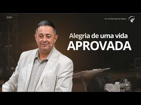Alegria De Uma Vida Aprovada Por Deus | Ap. Djalma Toledo