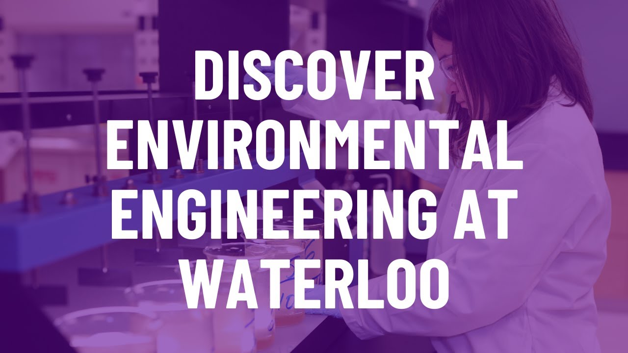 Discover Environmental Engineering at Waterloo - YouTube