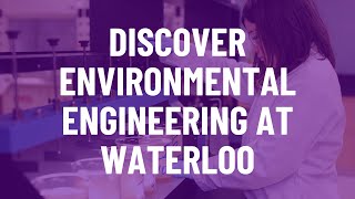 Discover Environmental Engineering at Waterloo
