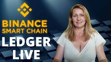 How to Add Binance Smart Chain to Ledger Live