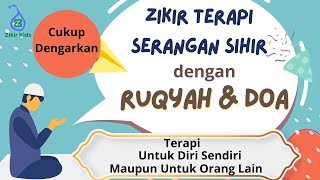 Zikir Terapi Serangan Sihir Dengan Ruqyah dan Doa | By Al Ustadz Fadhlan Abu Yasir, Lc.