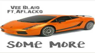 @Vee_Blaio ft @Aflacko - Some More [BayAreaCompass]