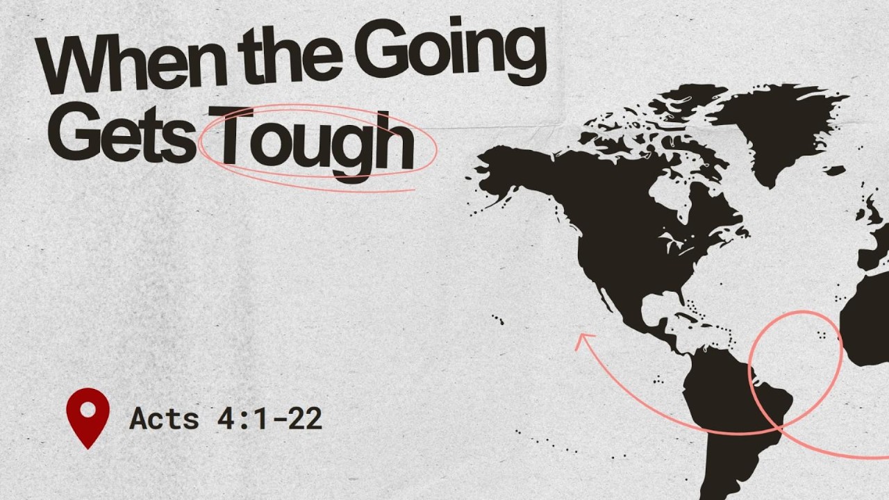 When the Going Gets Tough || Acts 4:1-22 || 13 September 2026