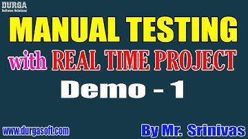 MANUAL TESTING tutorials || Demo - 1 || by Mr. Srinivas On 09-06-2022 @7PM IST