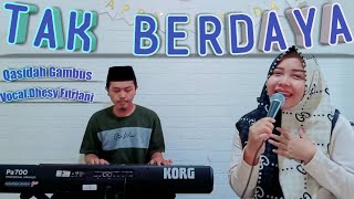 Tak Berdaya - Voc.Dhesy Fitriani || Qasidah Gambus