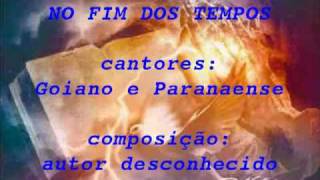 Video thumbnail of "No fim dos tempos - Goiano e Paranaense"