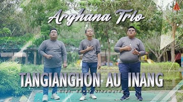 Arghana Trio - Tangianghon Au Inang (Official Music Video)