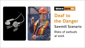 Deaf to the Danger: Sawmill Scenario | WorkSafeBC