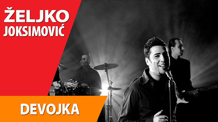 Željko Joksimović - Devojka (Sa polja zelenih) [Official Music Video]