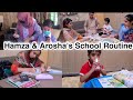 Hamza aur arosha ki school ki routine  morning to night routine