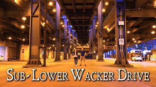 What&#39;s Underneath Chicago? Exploring (Lower) Lower Wacker Drive