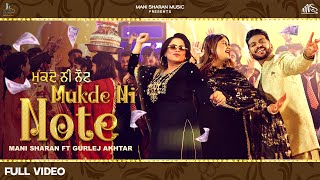 Mukde Ni Note (Official Video) | Mani Sharan Ft Gurlez Akhtar | New Punjabi Song