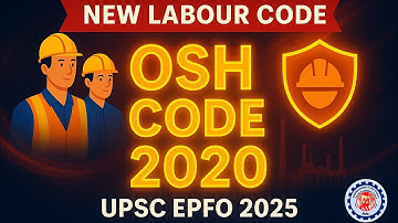 Occupational Safety, Health and Working Conditions Code 2020 | OSH CODE | UPSC EPFO APFC AO EO 2025