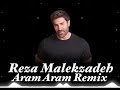 Reza Malekzadeh Aram Aram Remix Reza Malekzadeh Aram Aram Remix