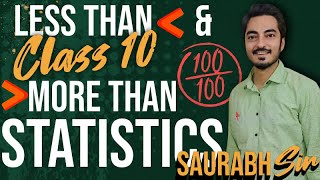 Less than More than to Class Interval | Statistics Class 10