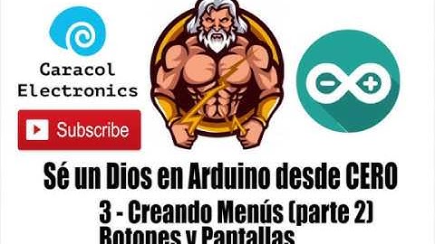 Sé un dios en Arduino (3.2) Creando menus - Botones y Pantallas